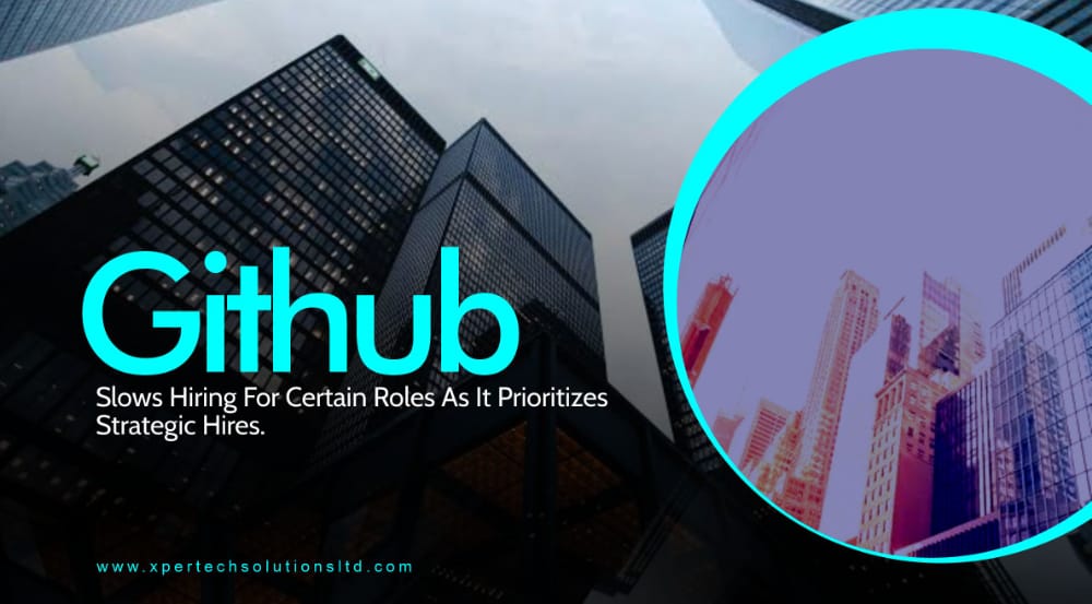 Hiring for certain roles is slow as GitHub prioritizes 'strategic hires'
