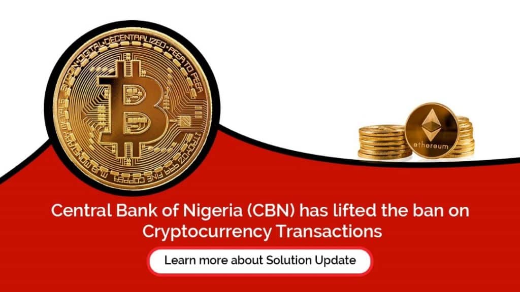 Central Bank of Nigeria (CBN) has lifted the ban on Cryptocurrency Transaction